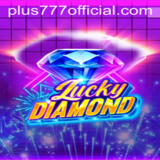 Exploring LuckyDiamond: The Thrilling World of Plus777